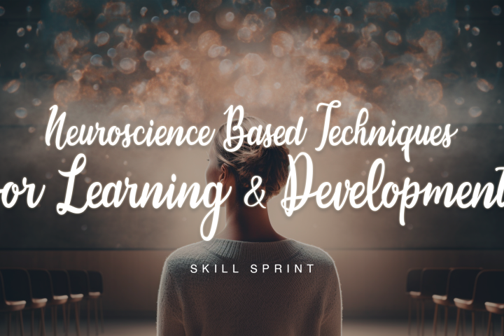Neuroscience Based Techniques for Learning and Development
